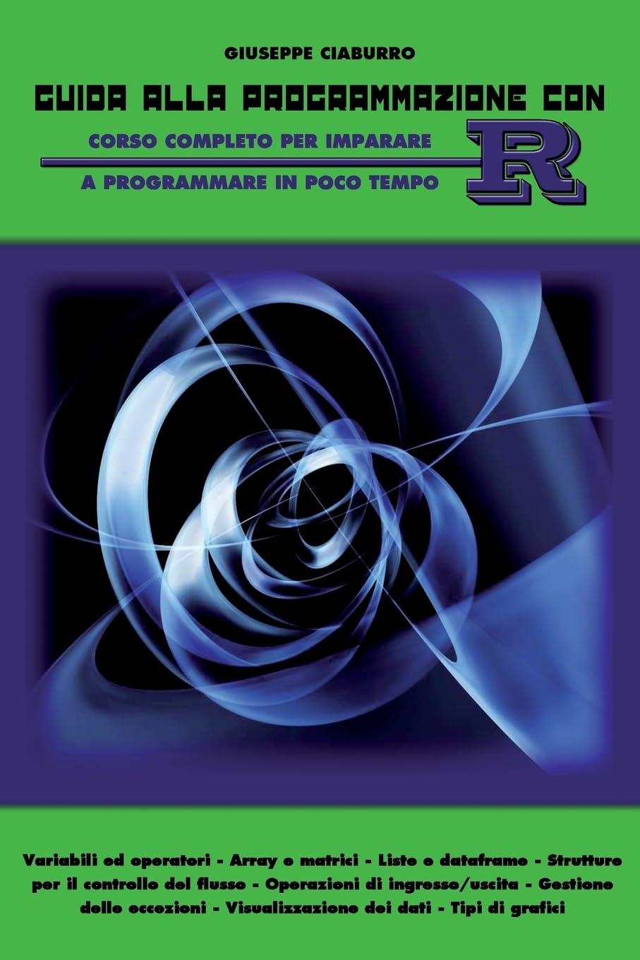 Guida alla programmazione con R: Corso completo per imparare a programmare in poco tempo baixar livro de graça