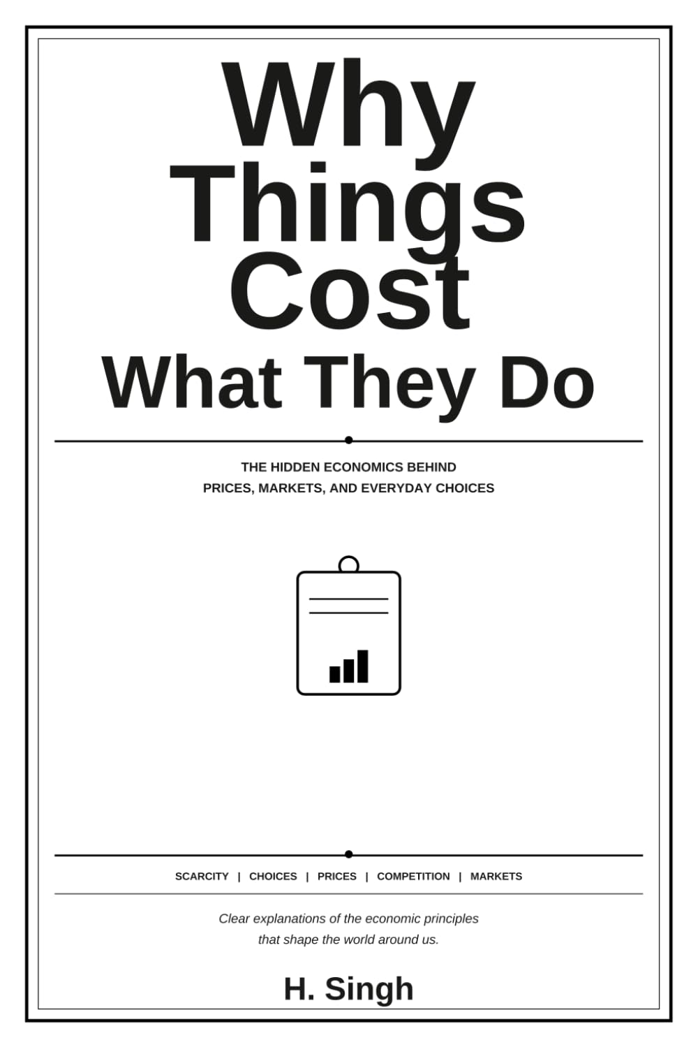 ler totalmente Why Things Cost What They Do: The Hidden Economics Behind Prices, Scarcity, Markets, and Everyday Decisions