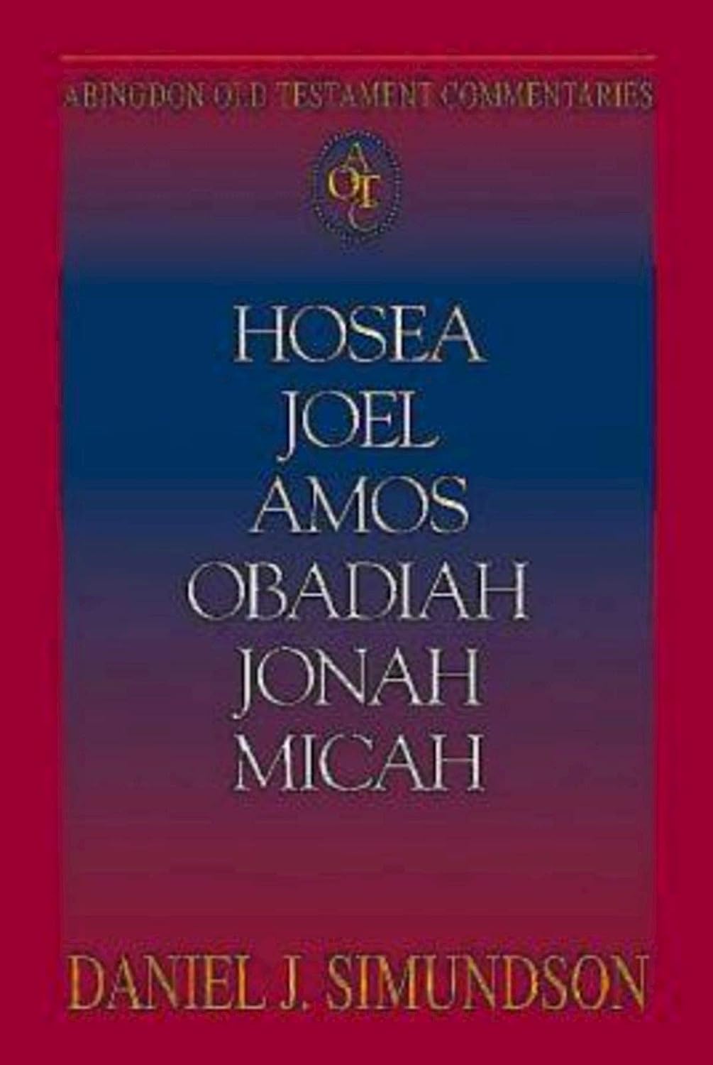 capítulo por capítulo baixar Abingdon Old Testament Commentaries: Hosea, Joel, Amos, Obadiah, Jonah, Micah: Minor Prophets (English Edition)