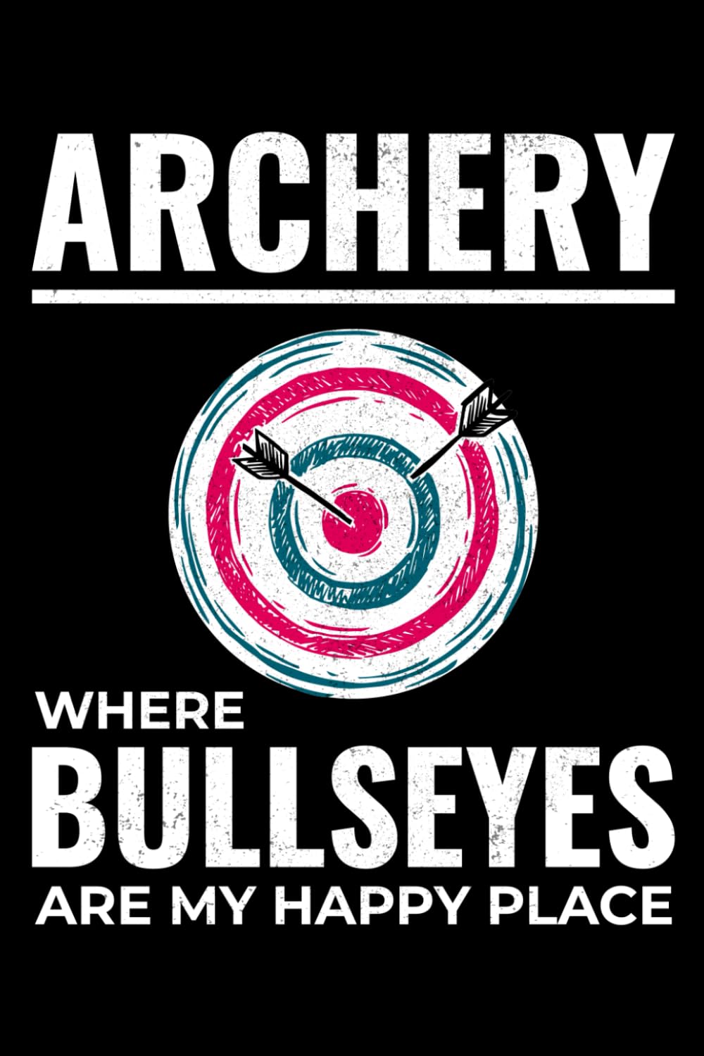 ler totalmente Archery - Where Bullseyes are my Happy Place: Archery Archer Bow Arrow Blank Lined Journal Notebook Diary