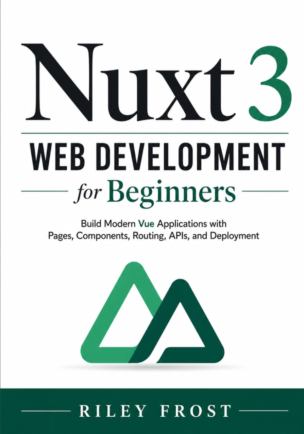 Nuxt 3 Web Development for Beginners: Build Modern Vue Applications with Pages, Components, Routing, APIs, and Deployment baixar livro de graça