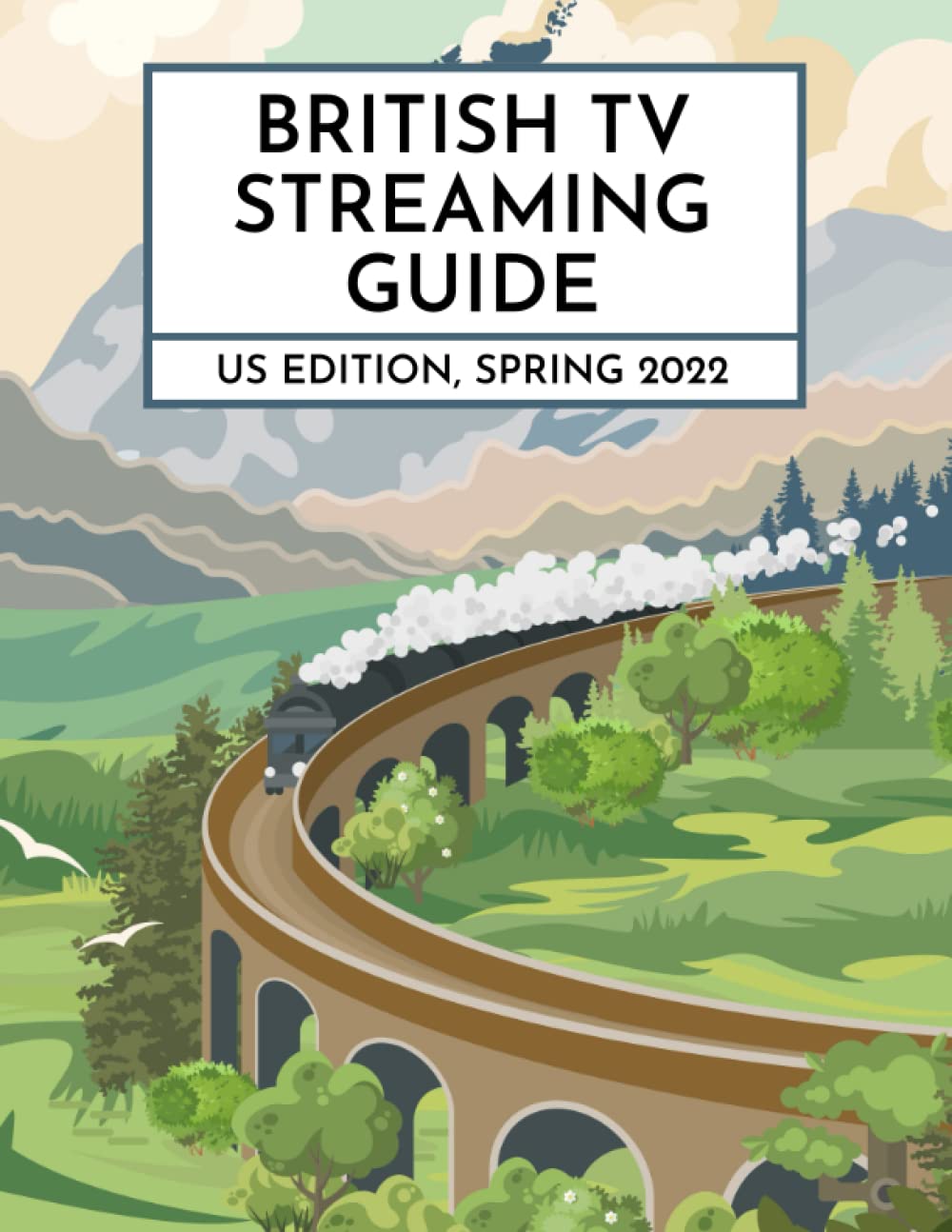 British TV Streaming Guide: US Edition, Spring 2022 baixar livro de graça