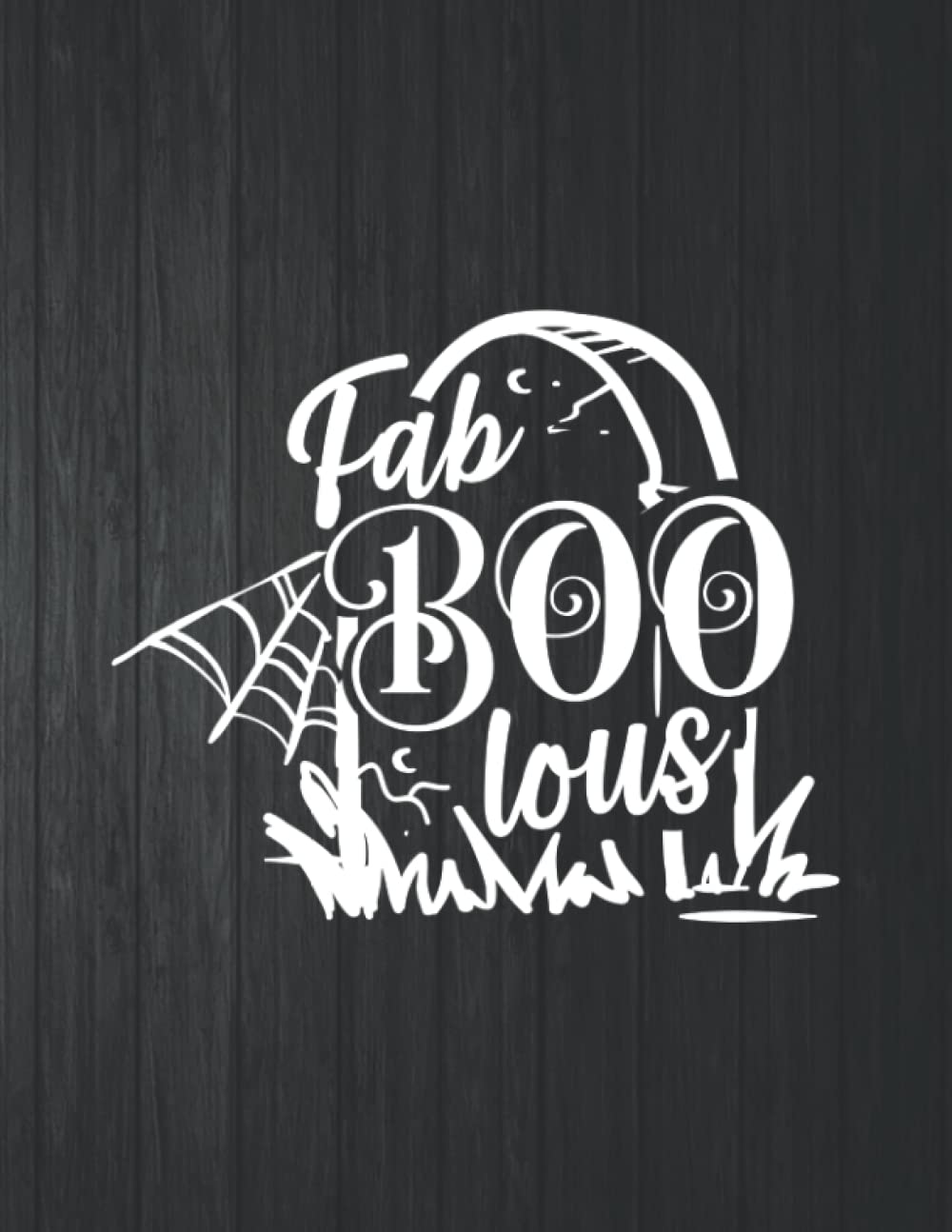 Fab BOO lous Notebook: 8.5 X 11 In - 114 Page Great quotes Motivation And Change Your Life for Diary Journals baixar o livro de graça