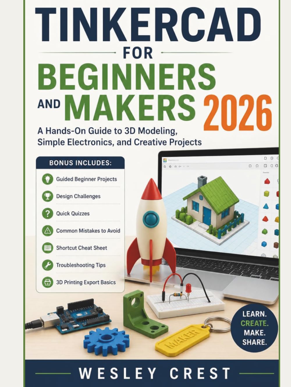 Tinkercad for Beginners and Makers 2026: A Hands-On Guide to 3D Modeling, Simple Electronics, and Creative Projects baixar livro de graça