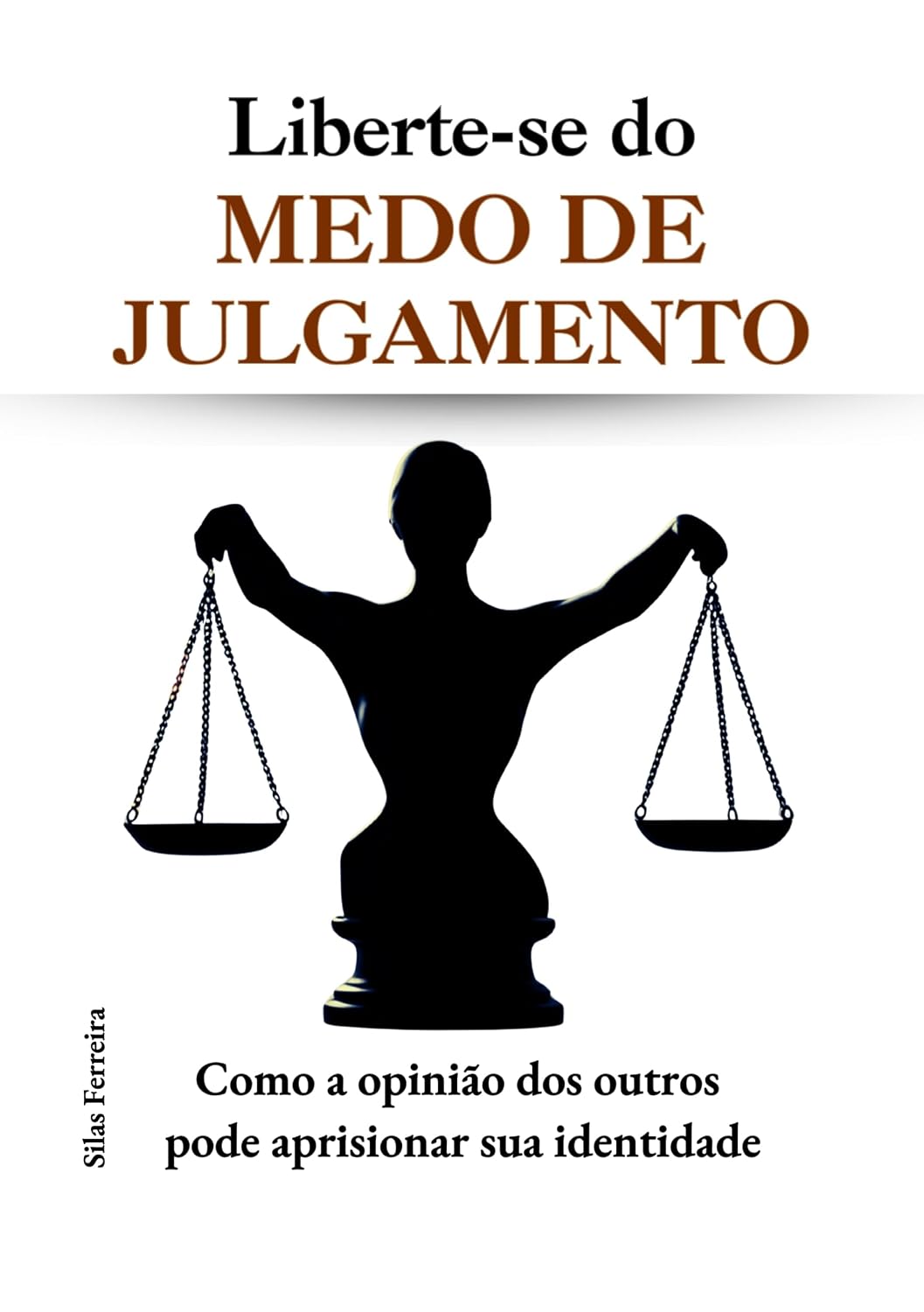 Liberte-se do Medo de julgamento: Como a opinião dos outros pode aprisionar sua identidade baixar o livro de graça