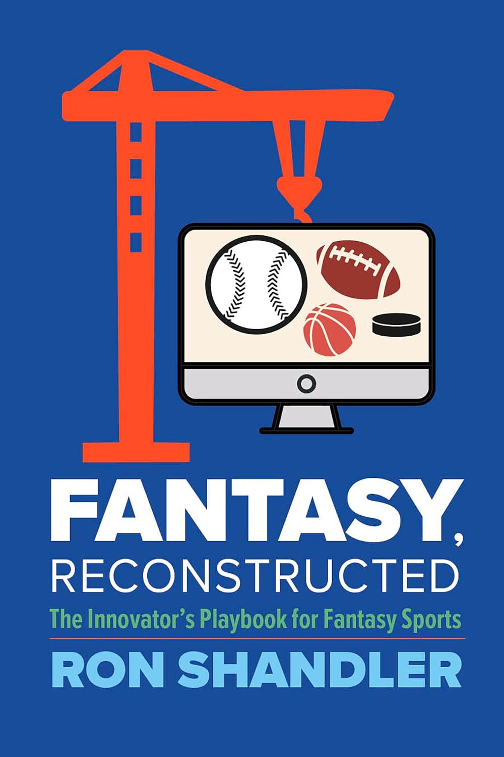 ler totalmente Fantasy, Reconstructed: The Innovator’s Playbook for Fantasy Sports (English Edition)