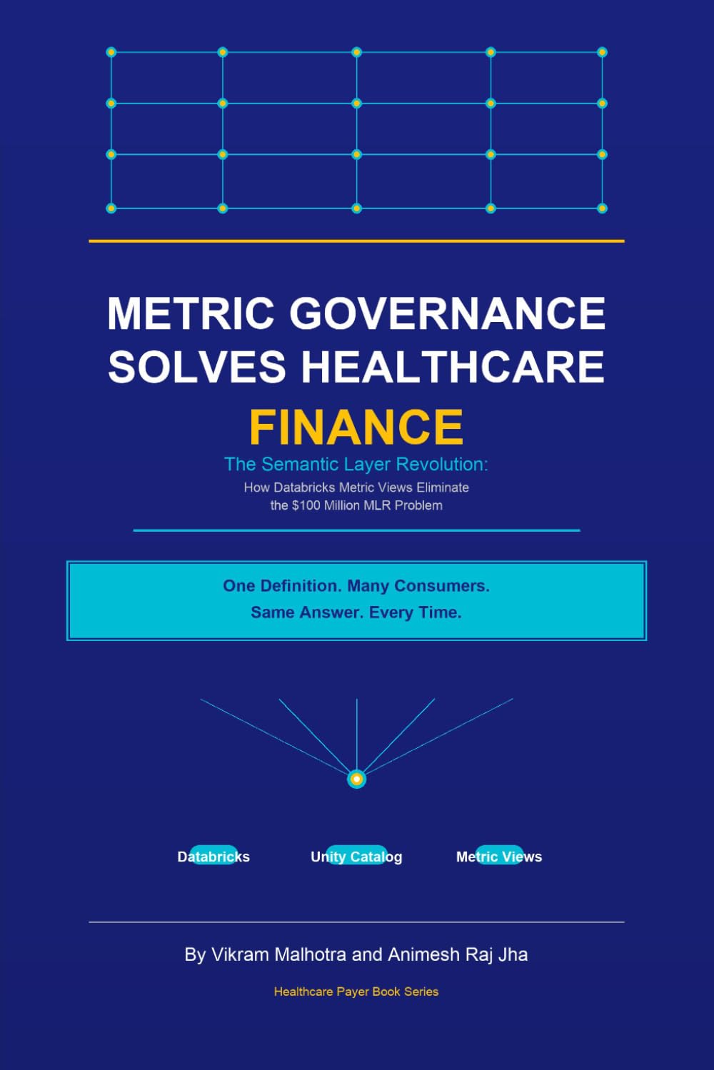 capítulo por capítulo baixar METRIC GOVERNANCE SOLVES HEALTHCARE FINANCE: The Semantic Layer Revolution: How Databricks Metric Views Eliminate the $100 Million MLR Problem