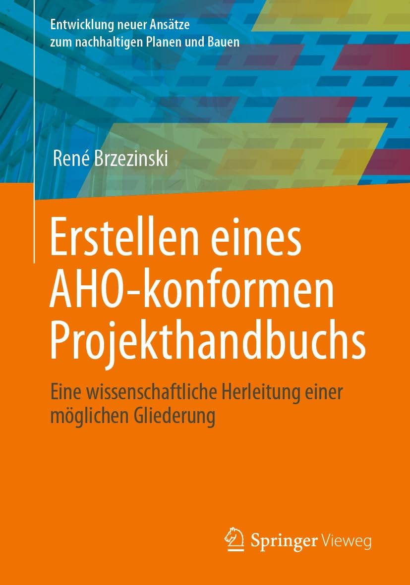 capítulo por capítulo baixar Erstellen eines AHO-konformen Projekthandbuchs: Eine wissenschaftliche Herleitung einer möglichen Gliederung (Entwicklung neuer Ansätze zum nachhaltigen Planen und Bauen) (German Edition)