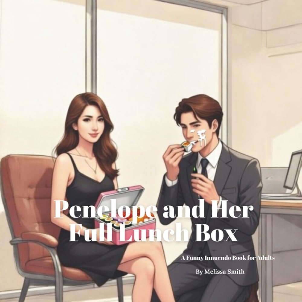 Penelope and Her Full Lunch Box: A Funny Innuendo Parody Pun Book for Adults Birthday Gag Gifts (Hilariously Naughty Innuendo Books for Adults) baixar livro de graça