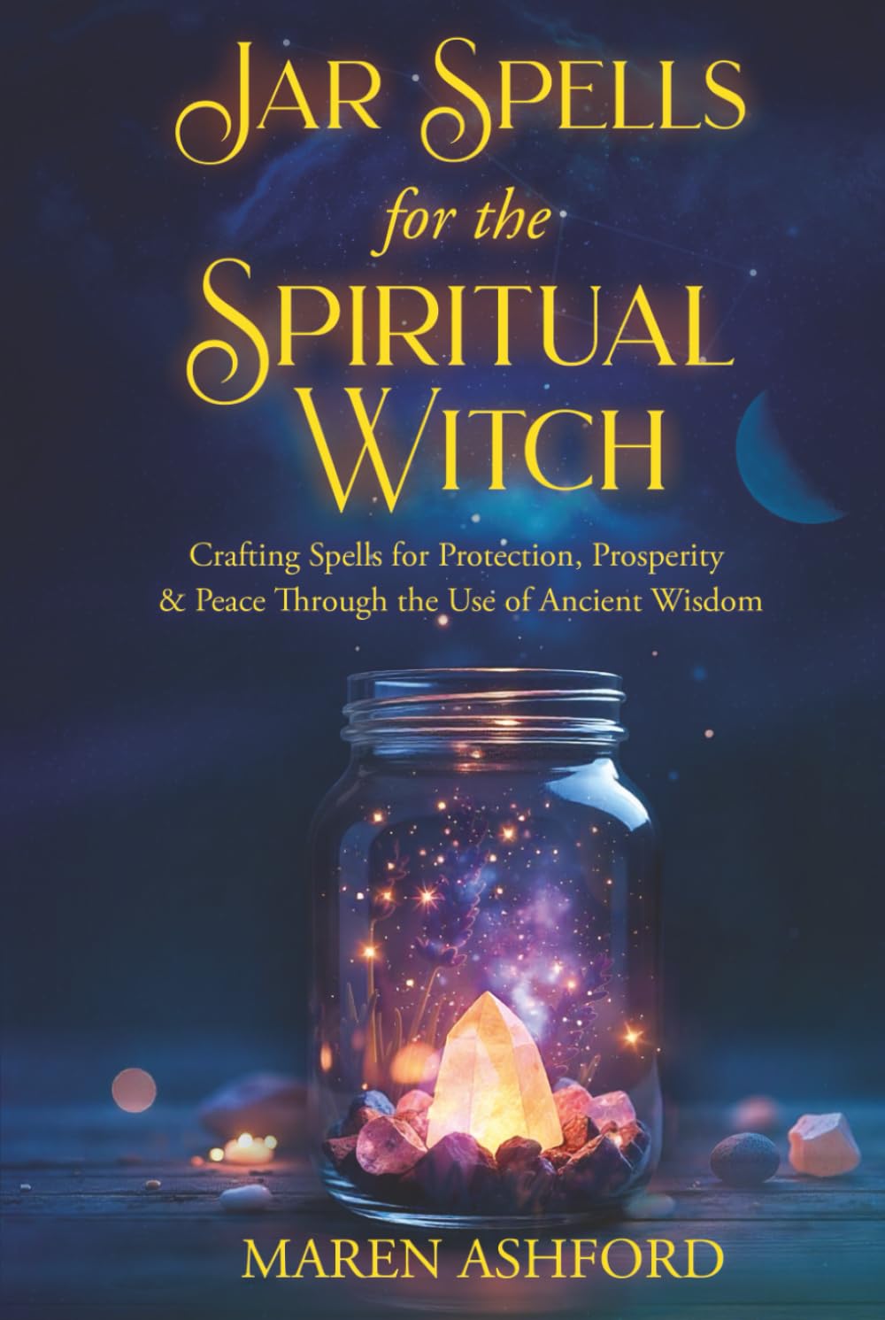 ler totalmente Jar Spells for the Spiritual Witch: Crafting Spells for Protection, Prosperity & Peace Through the Use of Ancient Wisdom