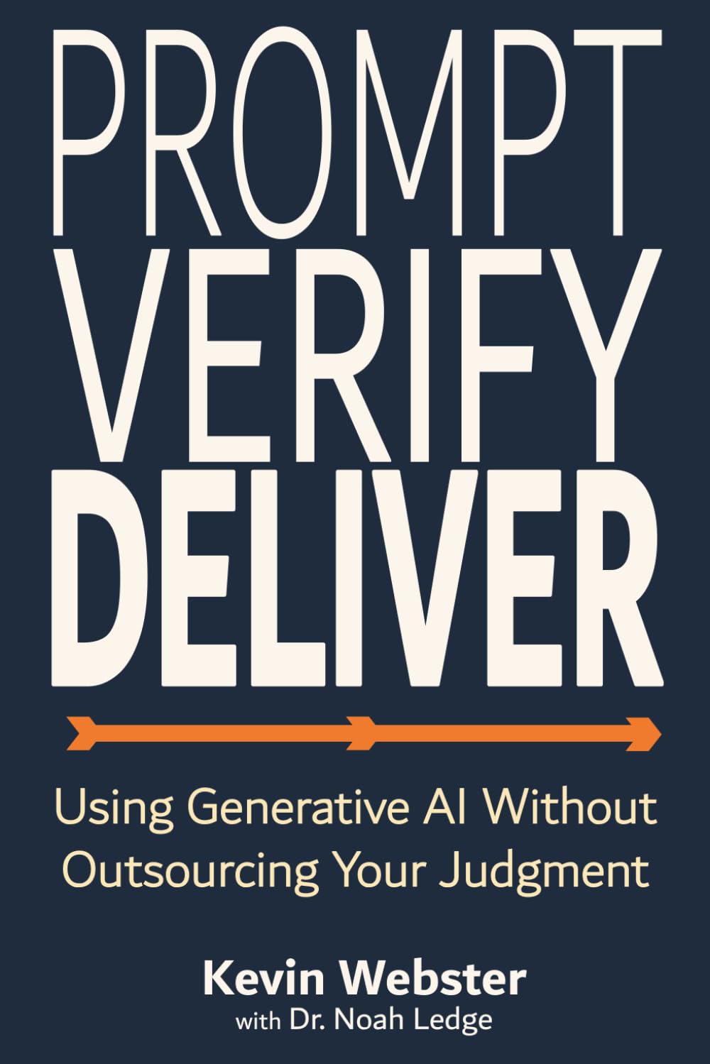 ler totalmente Prompt, Verify, Deliver: Using Generative AI Without Outsourcing Your Judgment