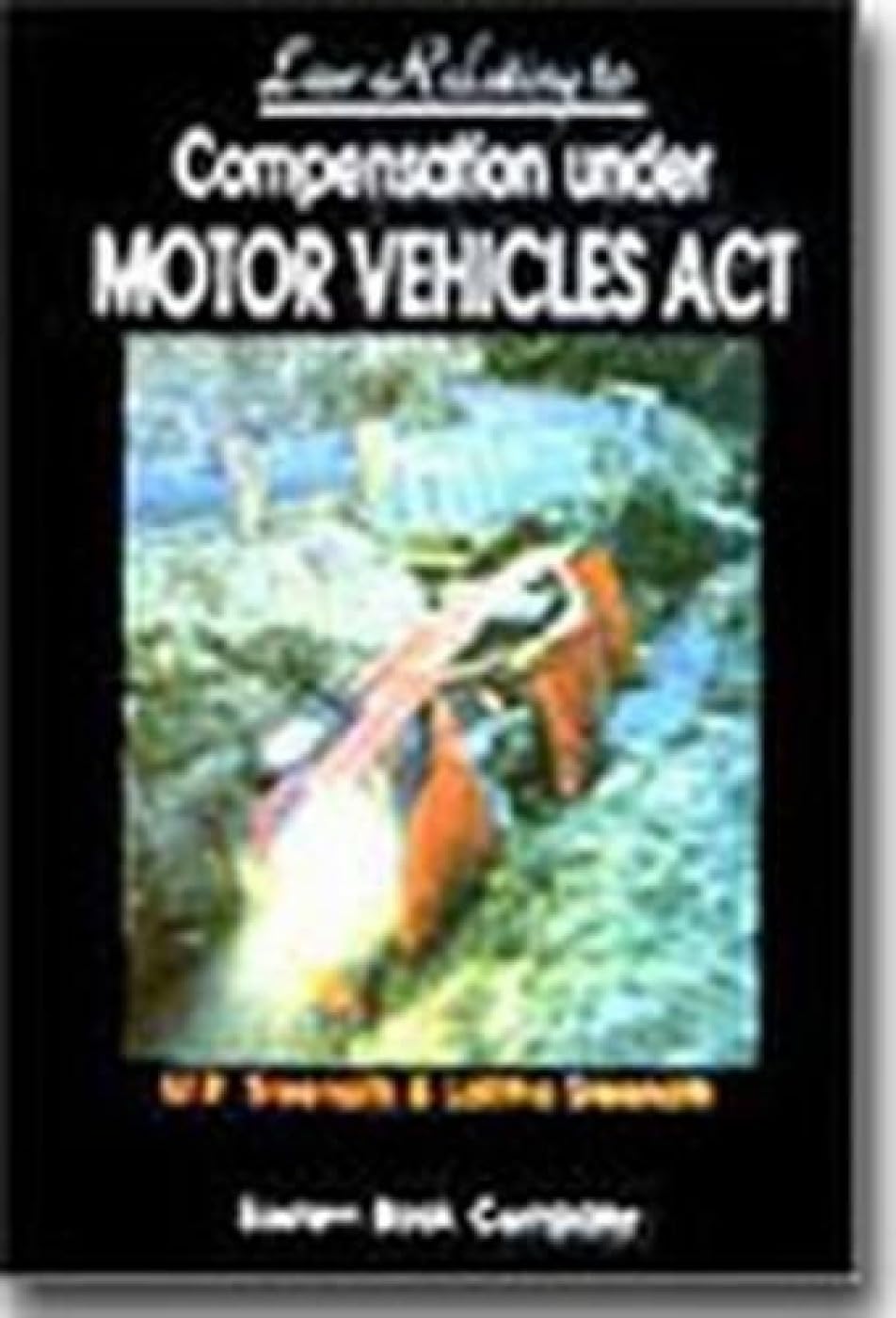 Law Relating to Compensation Under the Motor Vehicles Act baixar livro de graça
