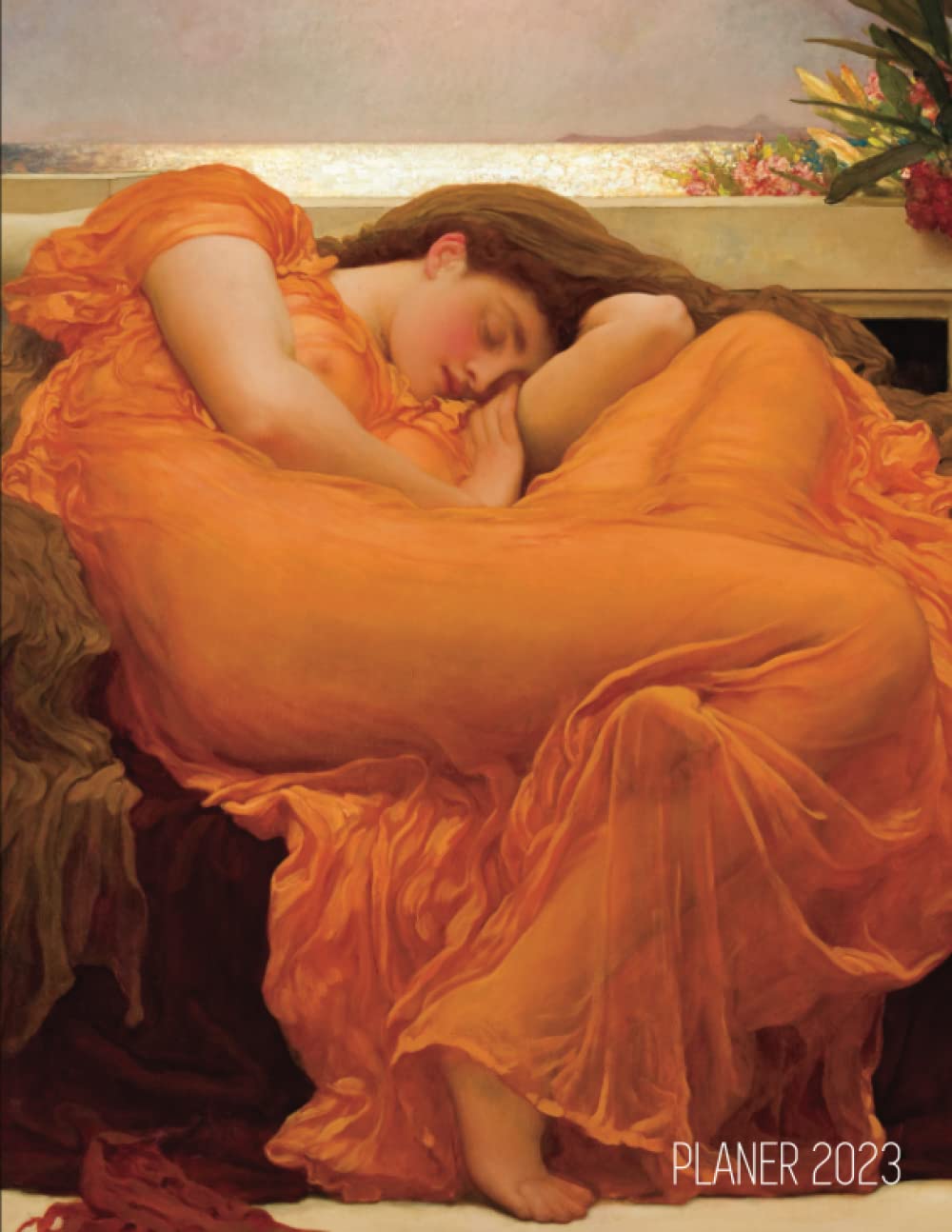 Frederic Leighton Planer 2023: Flaming June | Wochenplaner 2023 | Monatsplaner 12 Monate Organizer | Einfacher Überblick über die Terminpläne | Agenda mit Raum für Notizen (German Edition) baixar o livro de graça