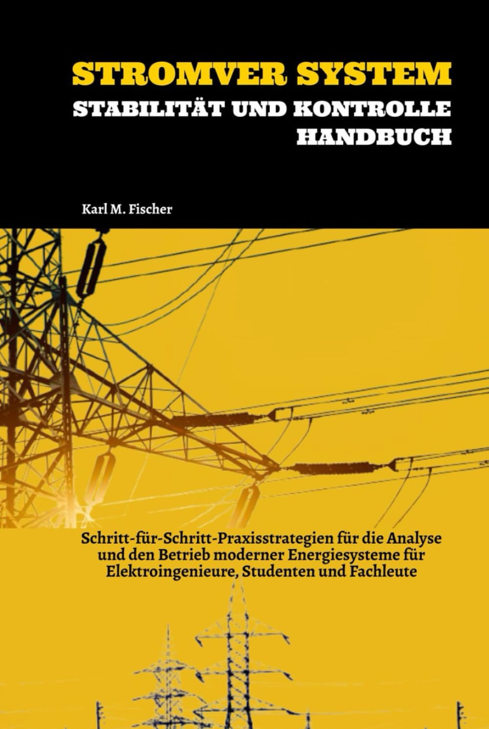 ler totalmente Stromver System Stabilität Und Kontrolle Handbuch: Schritt-für-Schritt-Praxisstrategien für die Analyse und den Betrieb moderner Energiesysteme für Elektroingenieure, Studenten und Fachleute