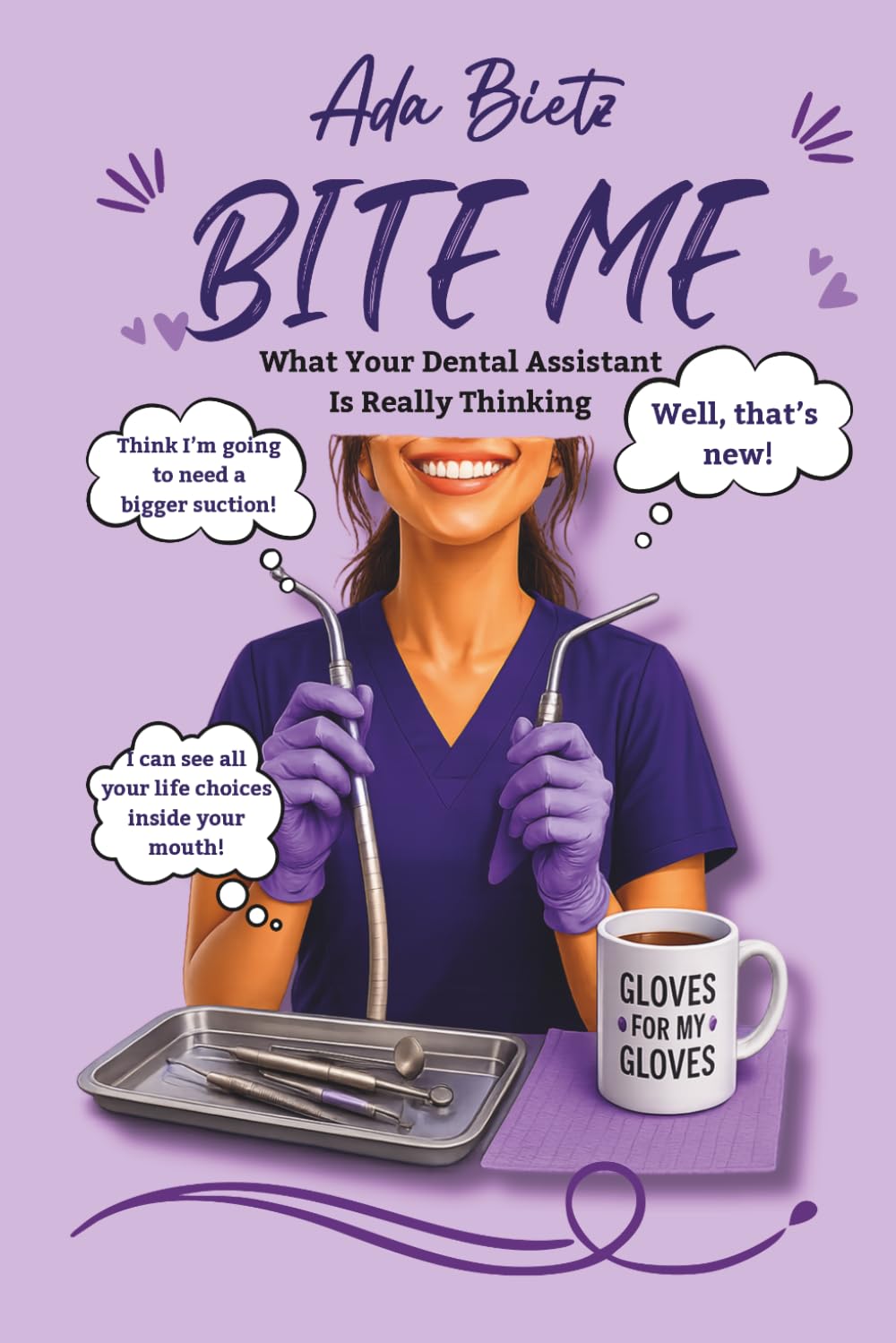 ler totalmente Bite Me: What Your Dental Assistant Is Really Thinking