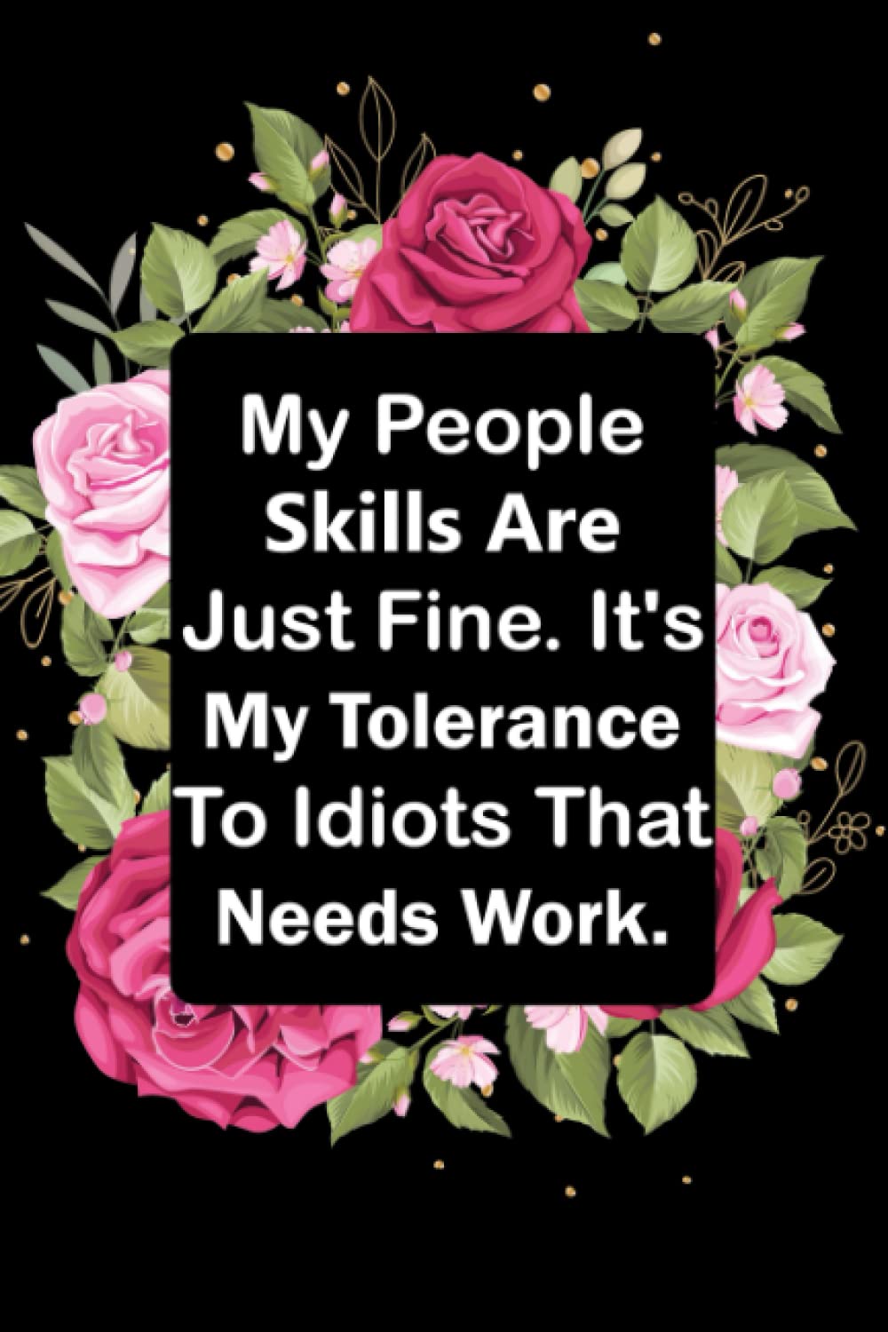My People Skills Are Just Fine. It's My Tolerance To Idiots That Needs Work.: Blank Lined Notebook Journal Perfect Gift For Coworker,Stuff and Boss. baixar o livro de graça