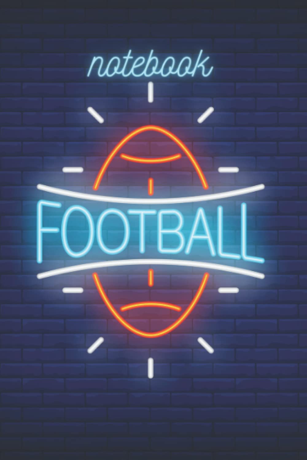 ler totalmente football notebook: football notebook for kids 14 years: College Students Who Loves Football Football Fan Notebook White Paper 6 x 9 inches 120 lined pages