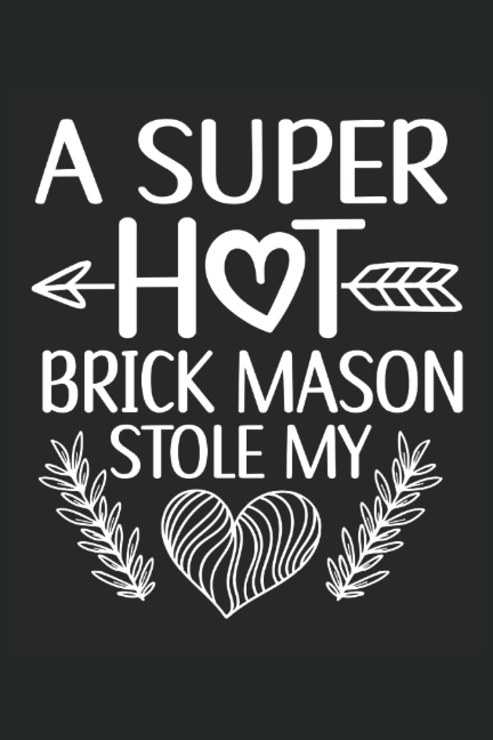 A Super Hot Brick Mason Stole My Heart: Brick Mason Notebook and Journal, Medium Ruled, 100 Pages, 6"x9" baixar livro de graça