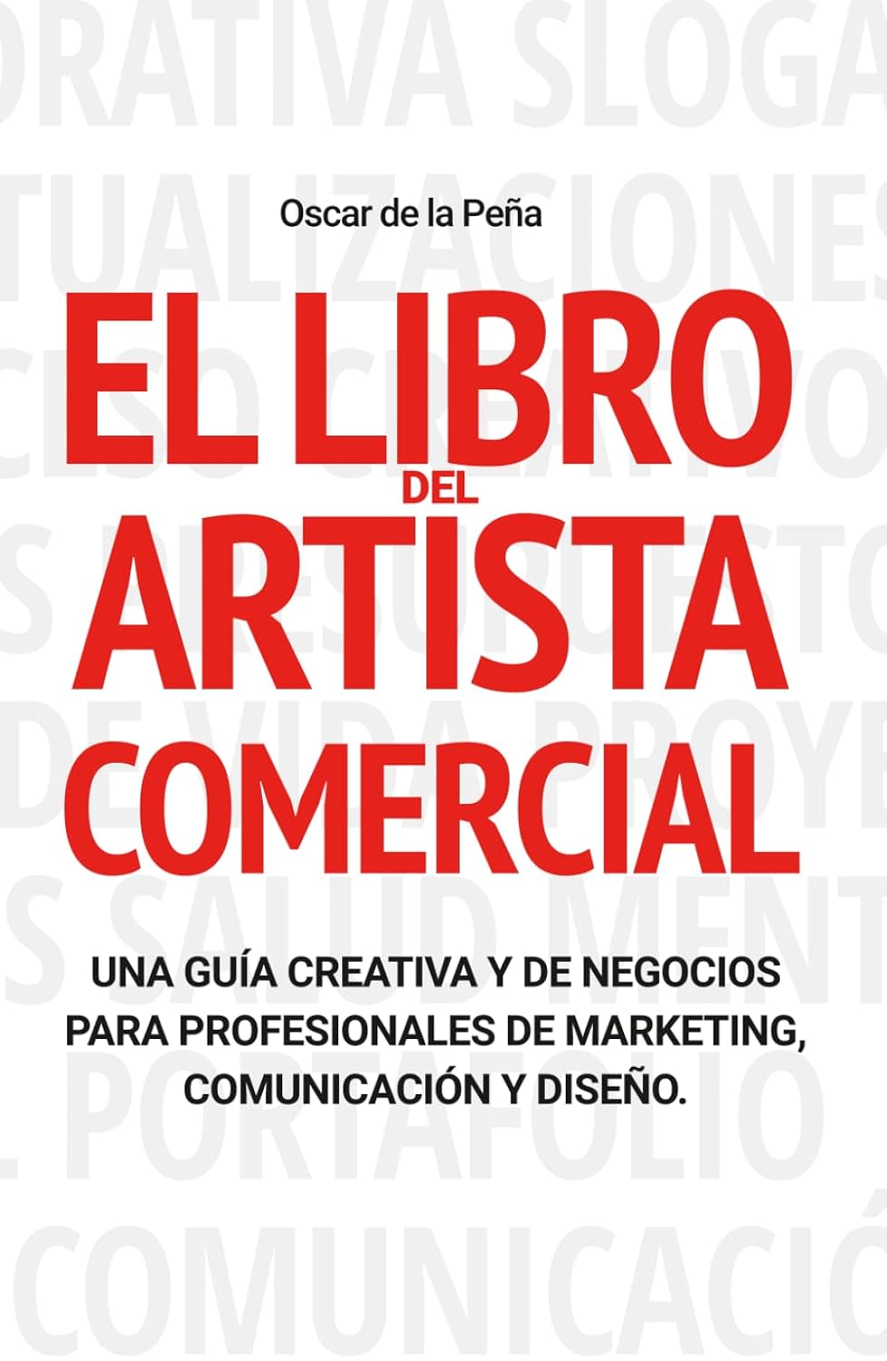 ler totalmente El Libro del Artista Comercial: Una Guía Creativa y de Negocios para Profesionales de Marketing, Comunicación y Diseño (Spanish Edition)