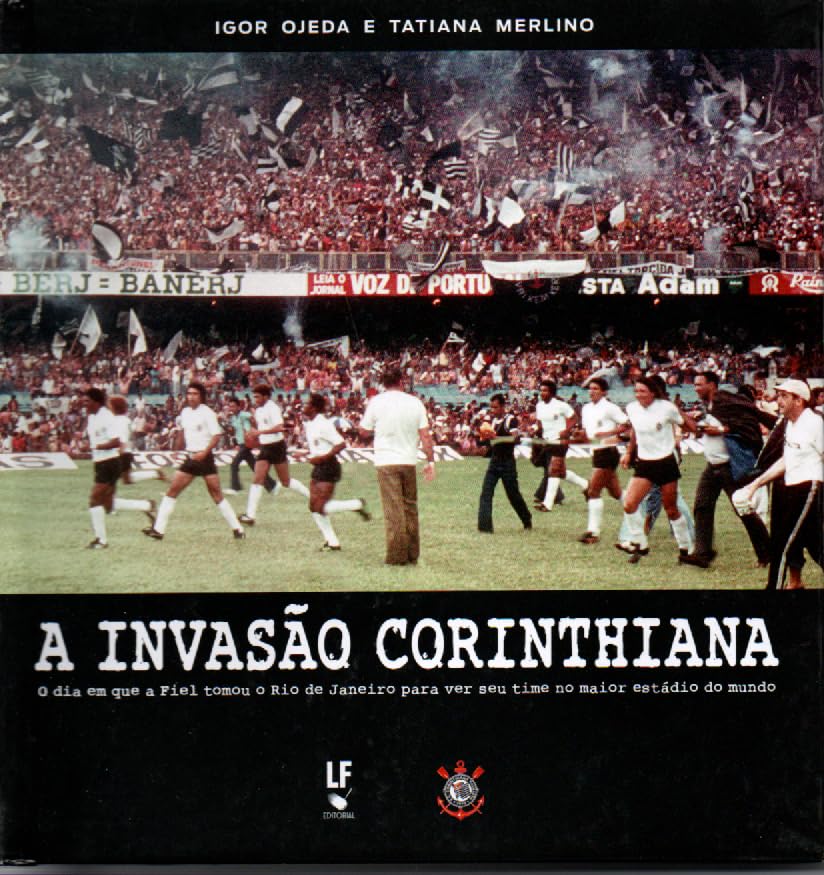 capítulo por capítulo baixar A Invasão Corinthiana: O dia em que o Fiel Tomou o Rio de Janeiro Para ver seu Time no Maior Estádio do Mundo