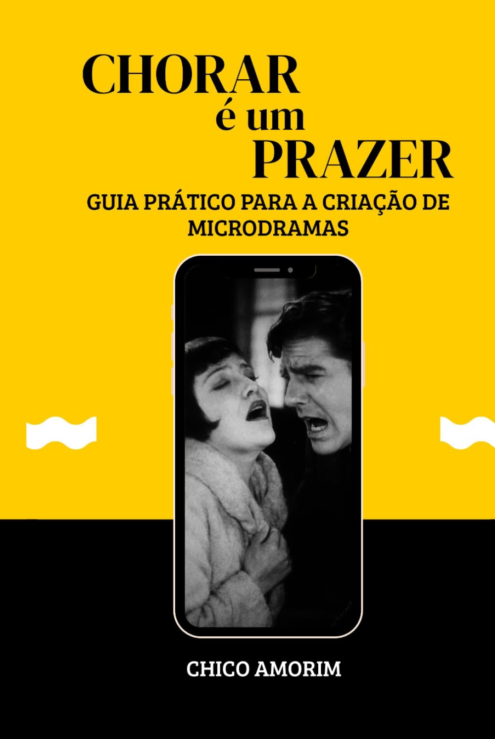 ler totalmente CHORAR É UM PRAZER: Guia Prático Para a Criação de Microdramas (Portuguese Edition)