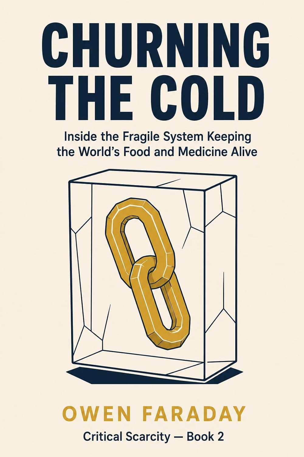 ler totalmente Churning the Cold: Inside the Fragile System Keeping the World's Food and Medicine Alive (Critical Scarcity Book 2) (English Edition)