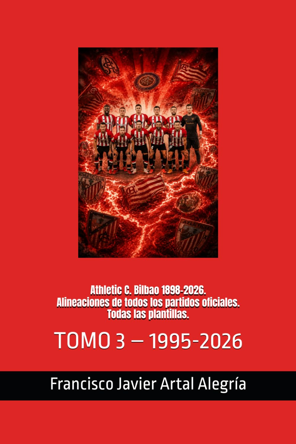 Athletic C. Bilbao 1898-2026. Alineaciones de todos los partidos oficiales. Todas las plantillas.: TOMO 3 – 1995-2026 (CLUBES DE FÚTBOL) (Spanish Edition) baixar livro de graça