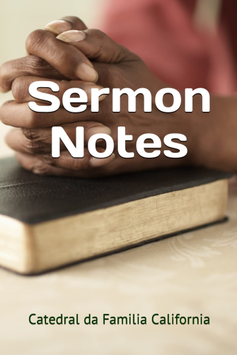 ler totalmente Sermon Notes: Catedral da Familia California (Portuguese Edition)