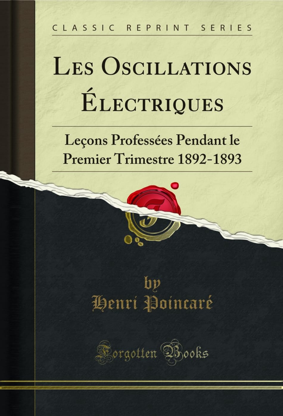 capítulo por capítulo baixar Les Oscillations Ã‰lectriques: Leçons Professées Pendant le Premier Trimestre 1892-1893 (Classic Reprint) (French Edition)