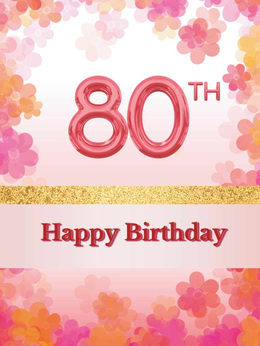 Happy 80th Birthday Guest Book: Guest Book for entries with best wishes from your guests celebrating your 80th birthday with you together baixar livro de graça