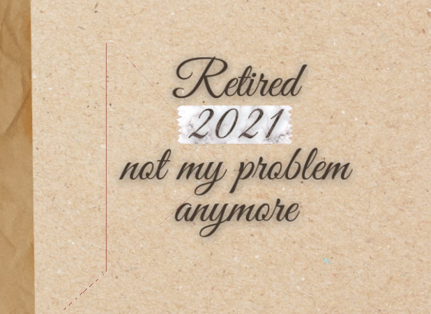 Retired 2021 Not My Problem Anymore: Retirement Message Book, Keepsake Memory Book For Family And Friends To Write In With Advice And Wishes Cards baixar livro de graça