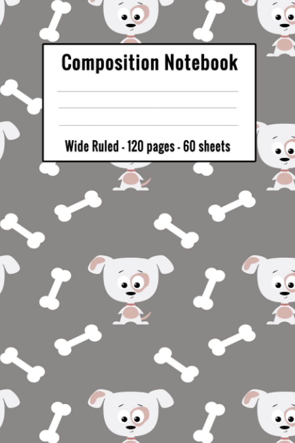 Composition notebook: dog journal notebook | wide ruled composition notebook (120 pages, 6 x 9 inches) baixar o livro de graça