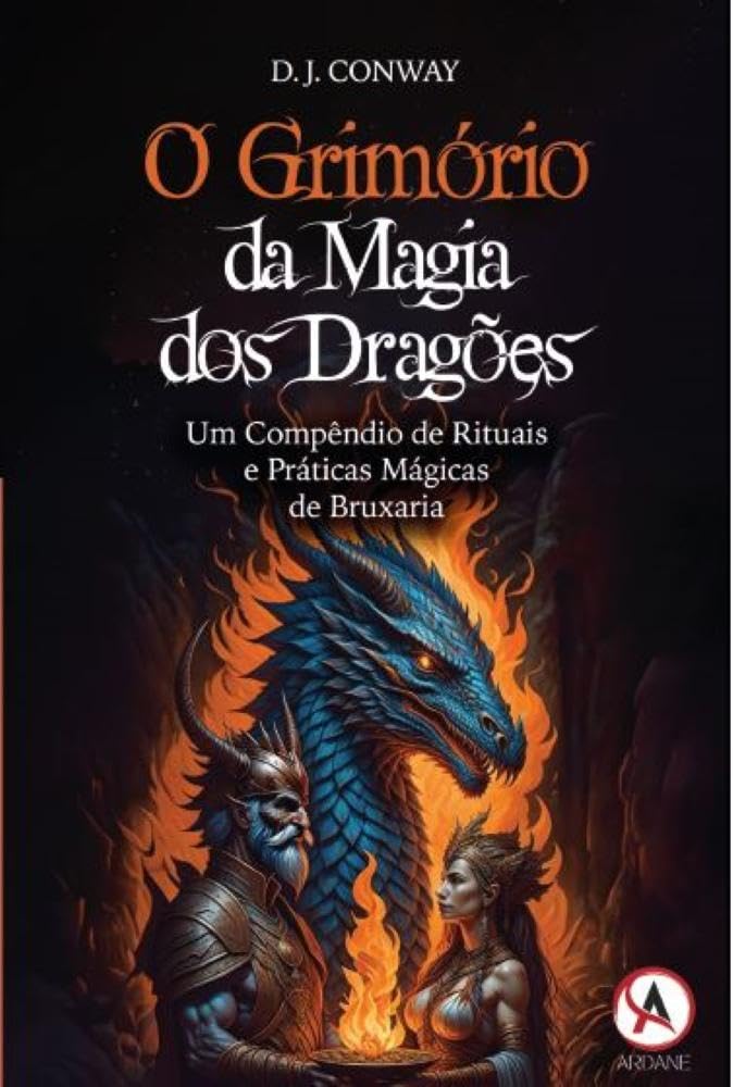 O Grimório da Magia dos Dragões: um Compêndio de Rituais e Práticas Mágicas de Bruxaria baixar o livro de graça