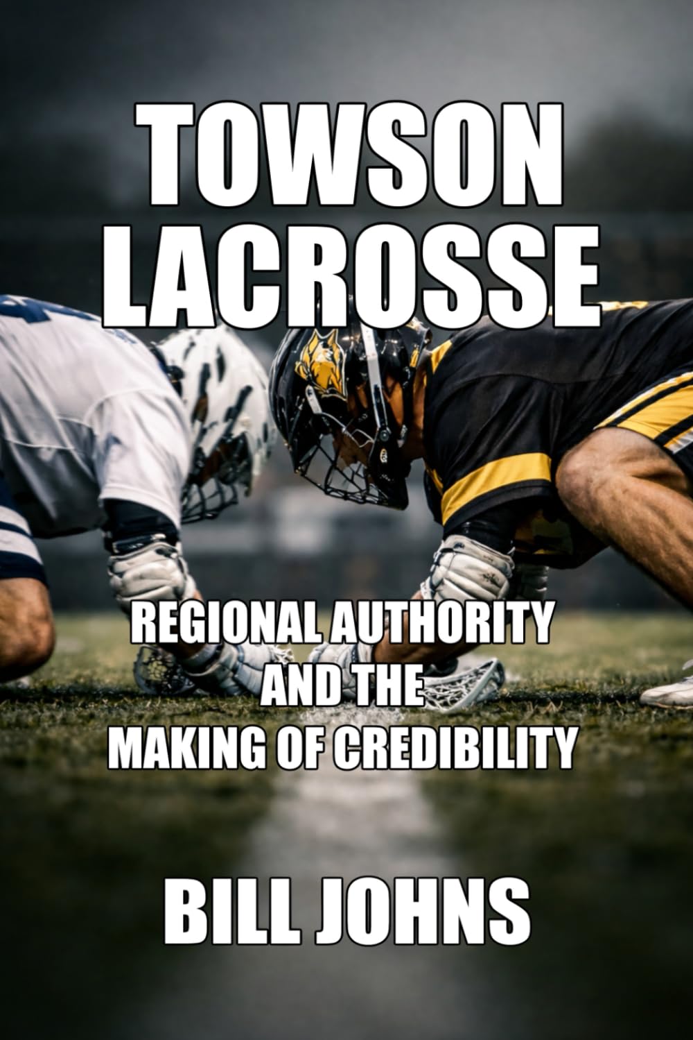 Towson Lacrosse: Regional Authority and the Making of Credibility (The Sacred Game) baixar livro de graça