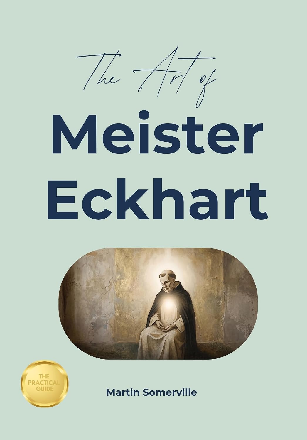capítulo por capítulo baixar The Art of Meister Eckhart: The Beautiful Wisdom of the Christian Mystic. (Books on Beautiful Ideas) (English Edition)