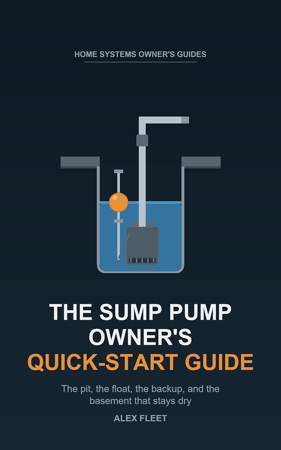 The Sump Pump Owner's Quick-Start Guide: The Pit, the Float, the Backup, and the Basement That Stays Dry (English Edition) baixar livro de graça