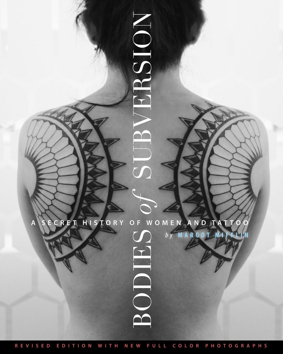 Bodies of Subversion: A Secret History of Women and Tattoo: A Secret History of Women and Tattoo, Third Edition baixar o livro de graça