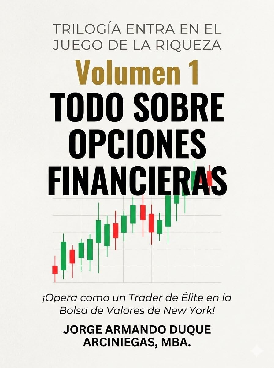 Volumen 1. Todo Sobre Opciones Financieras. (Trilogía Entra En El Juego De La Riqueza.) (Spanish Edition) baixar livro de graça