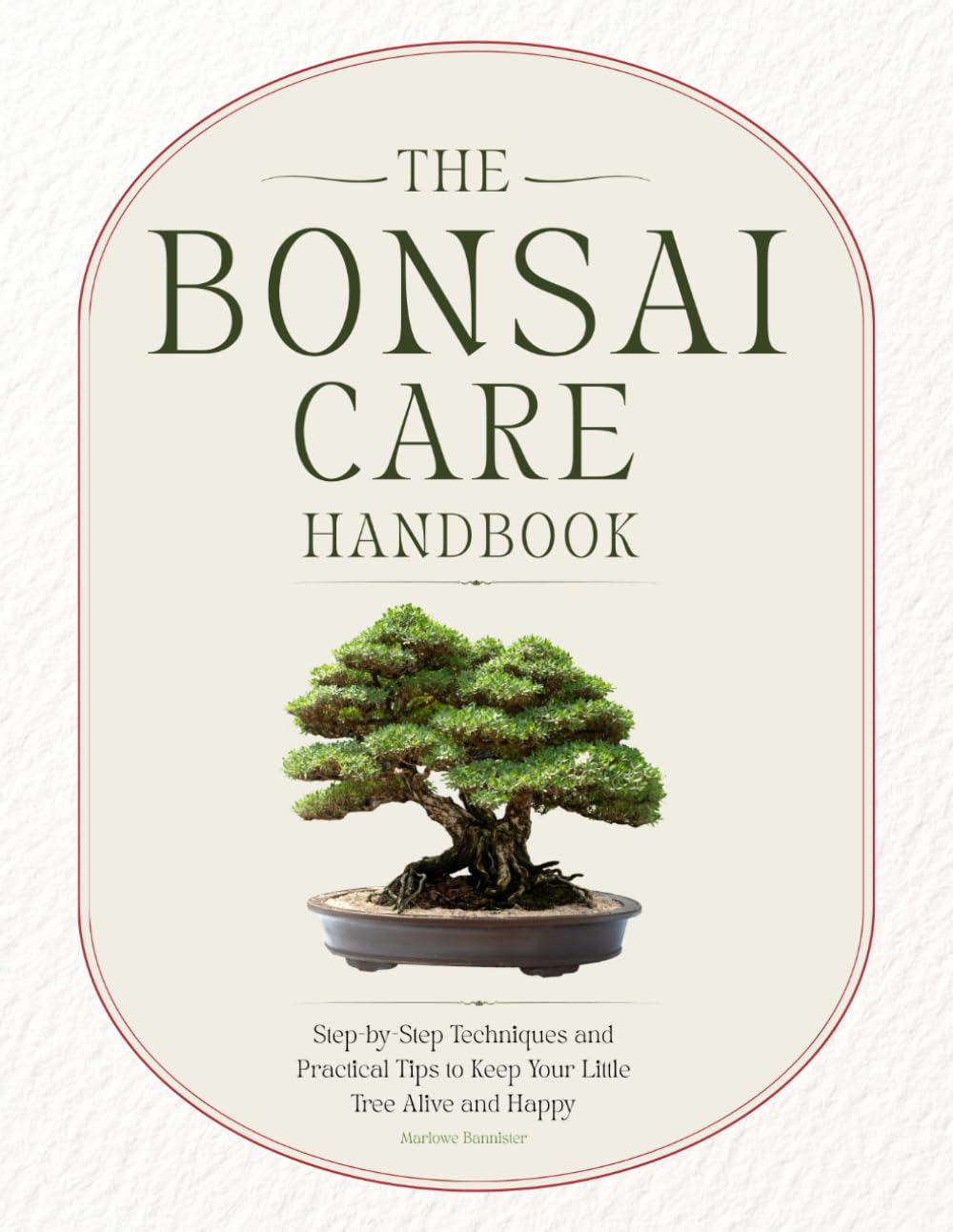 The Bonsai Care Handbook: Step-by-Step Techniques and Practical Tips to Keep Your Little Tree Alive and Happy baixar o livro de graça