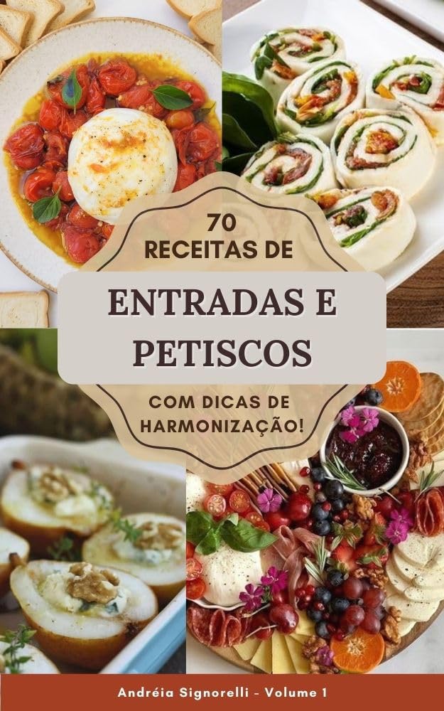 70 Receitas de Entradas e Petiscos: Para você harmonizar com seu vinho preferido! baixar livro de graça