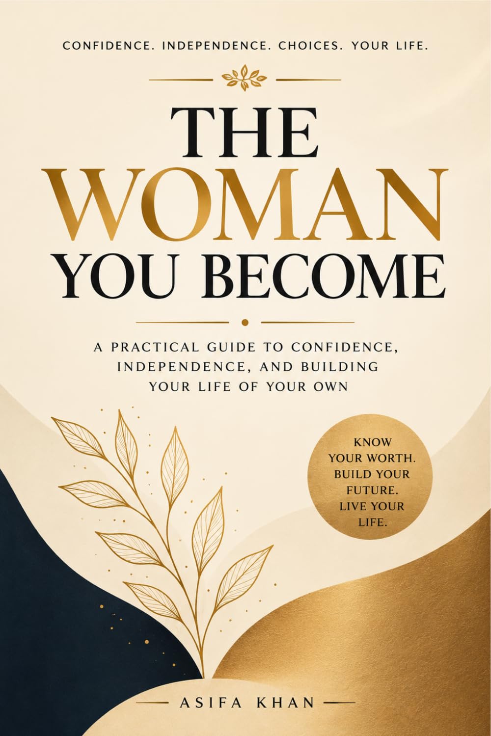 ler totalmente THE WOMAN YOU BECOME: A practical guide to confidence, independence, and building a life of your own