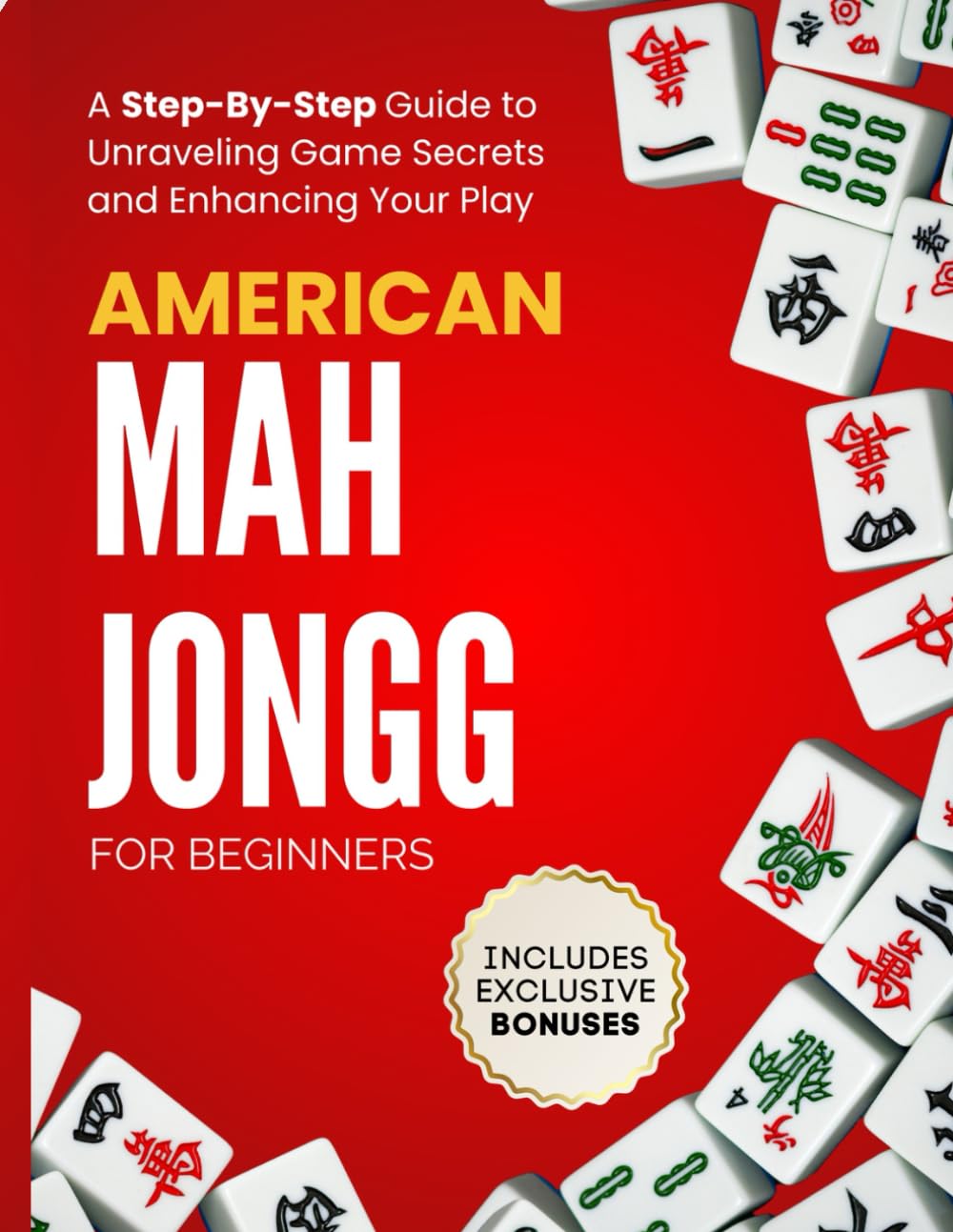 ler totalmente American Mah Jongg for Beginners: A Step-By-Step Guide to Unraveling Game Secrets and Enhancing Your Play | Learn the Elite Strategies to Dominate Every Game and Become the Ultimate Unbeatable Player