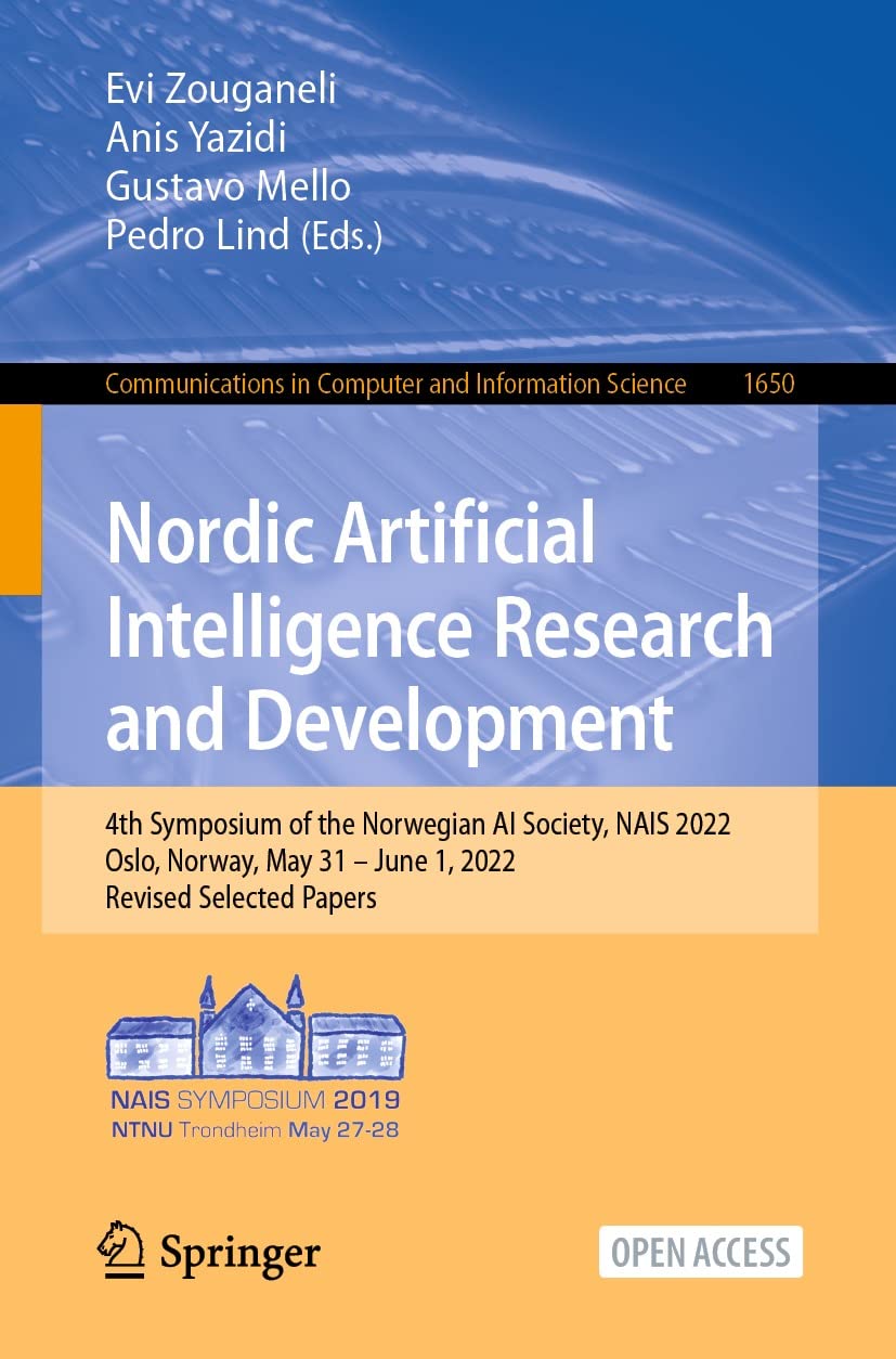 Nordic Artificial Intelligence Research and Development: 4th Symposium of the Norwegian AI Society, NAIS 2022, Oslo, Norway, May 31 – June 1, 2022, Revised... Science Book 1650) (English Edition) baixar o livro de graça