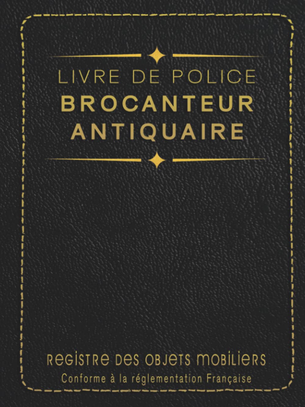 capítulo por capítulo baixar Livre de Police Brocanteur Antiquaire: Registre des Objets Mobiliers Spécial Brocantes, Friperies, Dépôts Ventes, Vide-Greniers - Conforme au code pénal (French Edition)