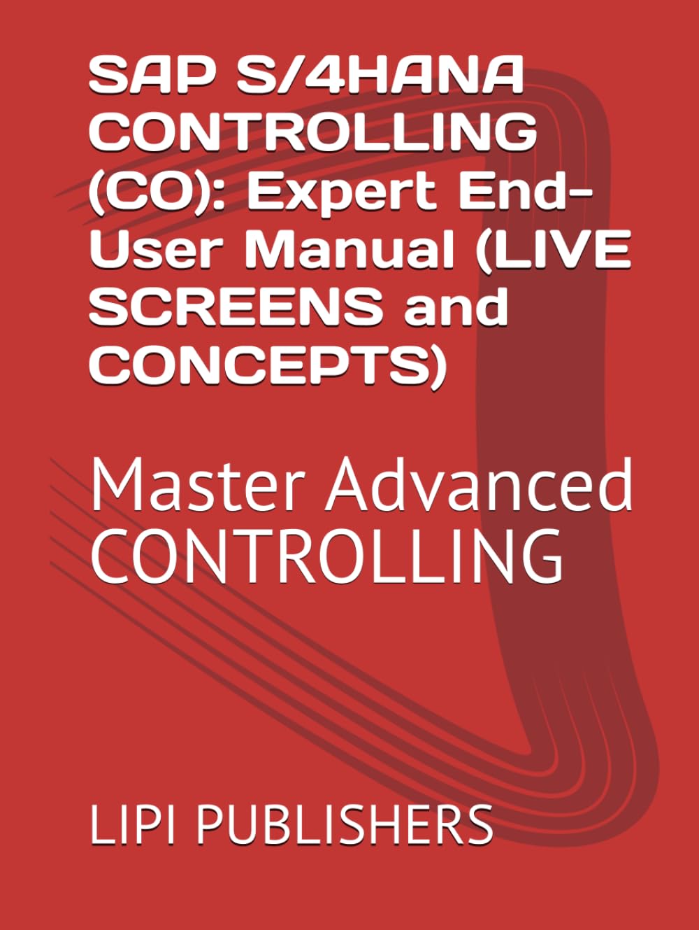 SAP S/4HANA CONTROLLING (CO): Expert End-User Manual (LIVE SCREENS and CONCEPTS): Master Advanced CONTROLLING baixar o livro de graça