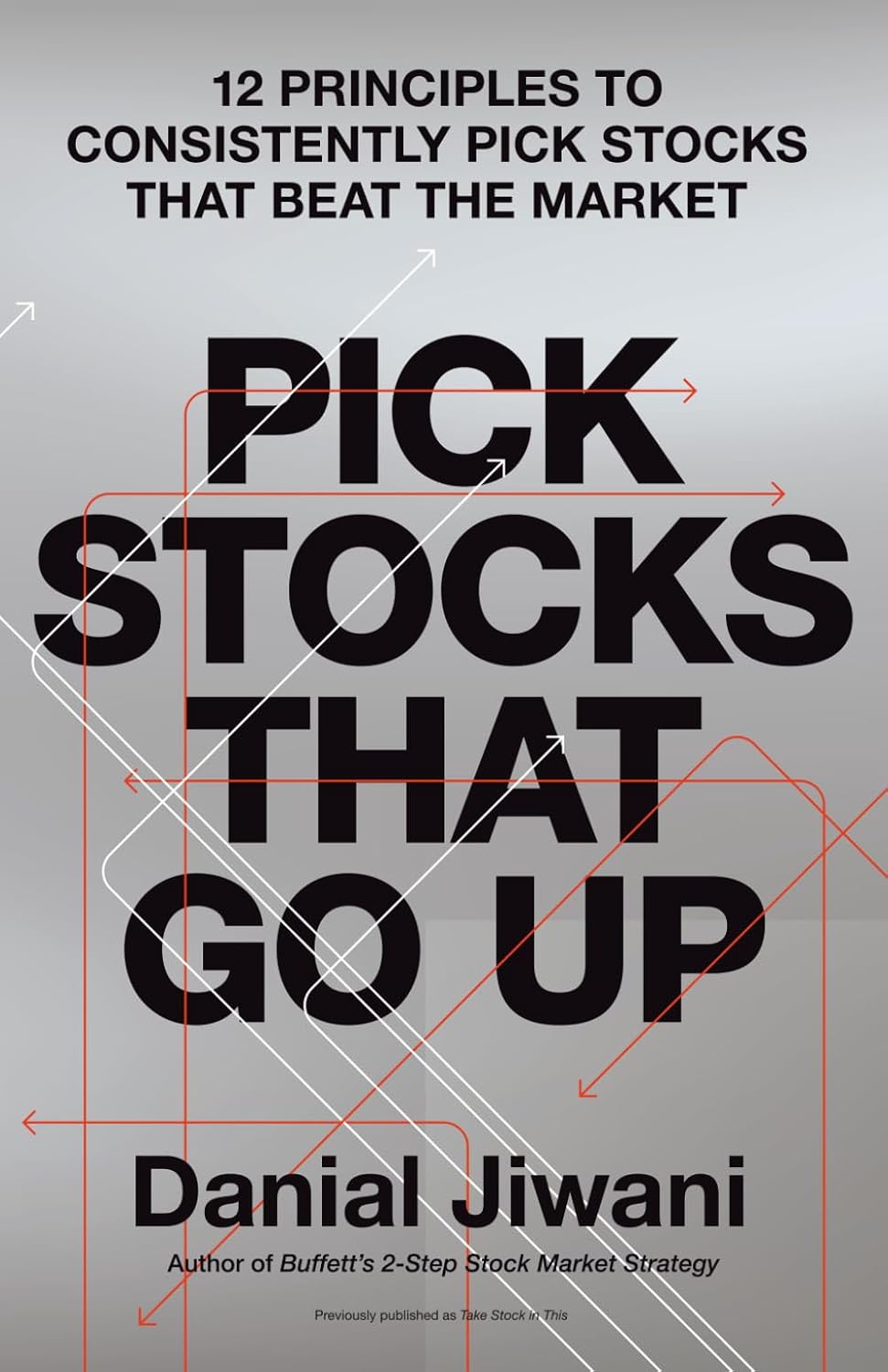 Pick Stocks That Go Up: 12 Principles To Consistently Pick Stocks That Beat The Market baixar o livro de graça