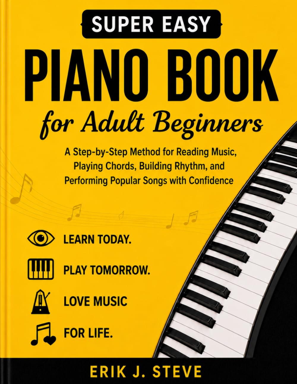 capítulo por capítulo baixar Super Easy Piano Book for Adult beginners: A Step-by-Step Method for Reading Music, Playing Chords, Building Rhythm, and Performing Popular Songs with Confidence