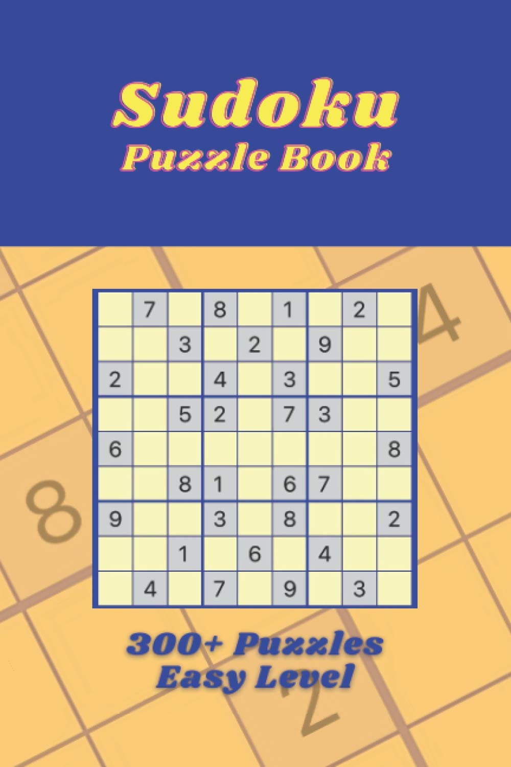 ler totalmente Sudoku Puzzle Book - Easy Level: – 300+ Puzzles. Fun time for Young and Old. Get your Brain and Eyes working! 6"x9"