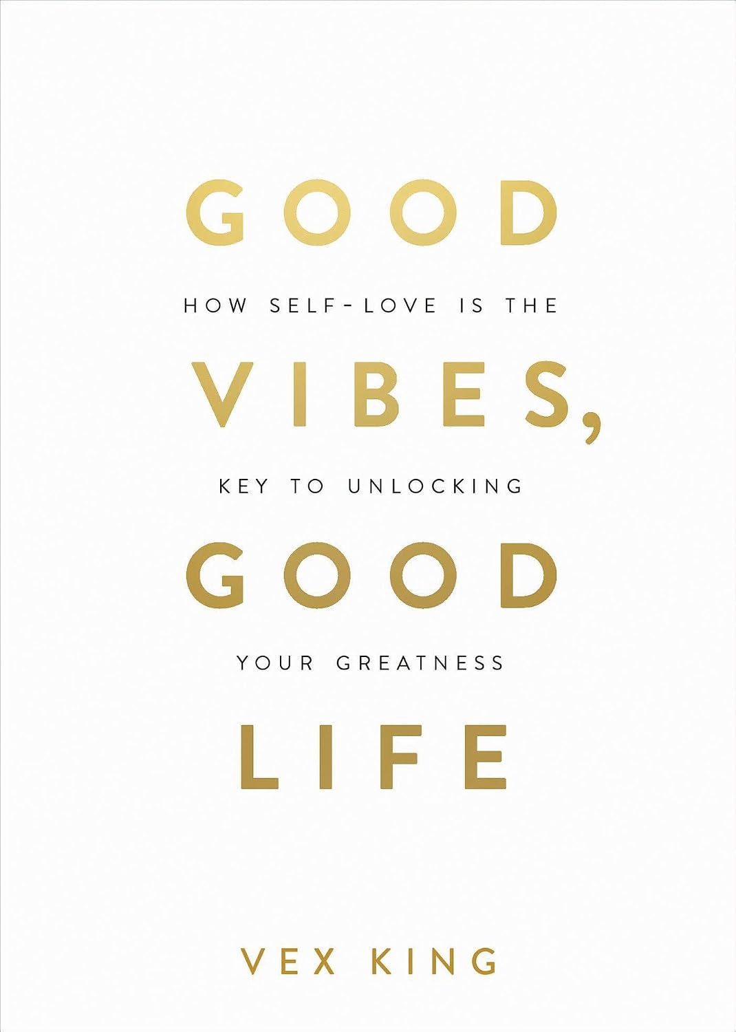 Good Vibes, Good Life: How Self-Love Is the Key to Unlocking Your Greatness: Over 2 Million Copies Sold baixar livro de graça