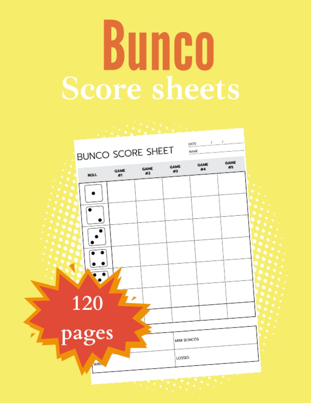 ler totalmente Bunco Score Sheets: 120 Score Pads For Bunco Dice Game, Score Keeping Book for Bunco Lovers and Players (8.5x 11")inches.